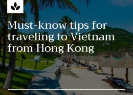 Must-know tips for Vietnam travel from Hong Kong